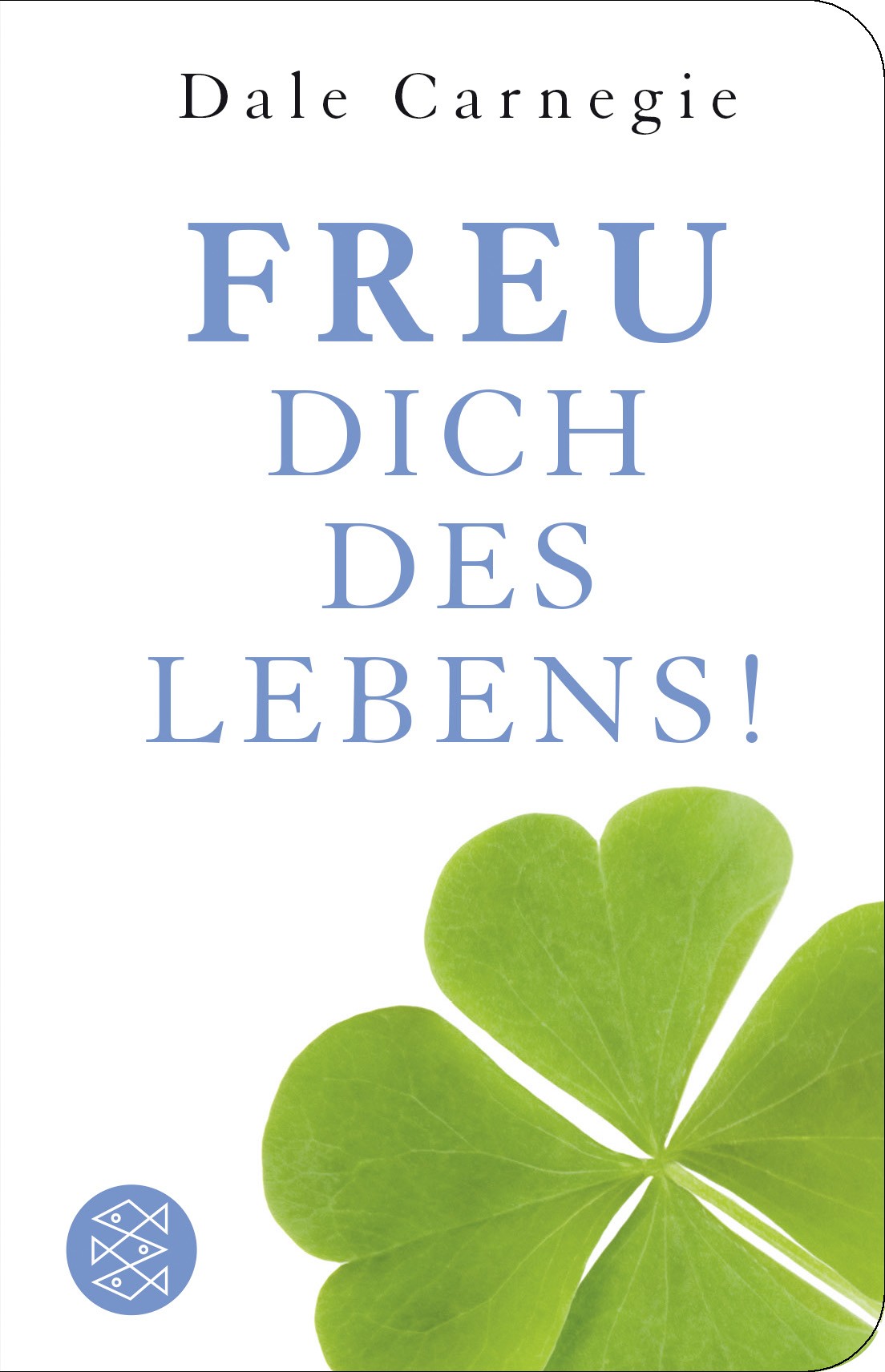 Buch 'Freu dich des Lebens', Die Kunst, beliebt, erfolgreich und glücklich zu werden günstig bestellen