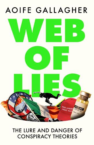 Web of Lies: The lure and danger of conspiracy theories (Paperback)