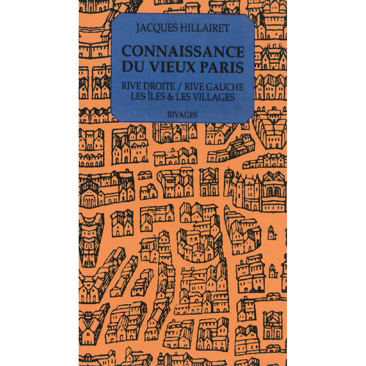 Connaissance du vieux Paris : rive droite-rive gauche, les îles & les rivages · Occasion