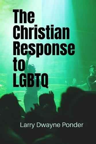 The Christian Response to LGBTQ (Paperback)