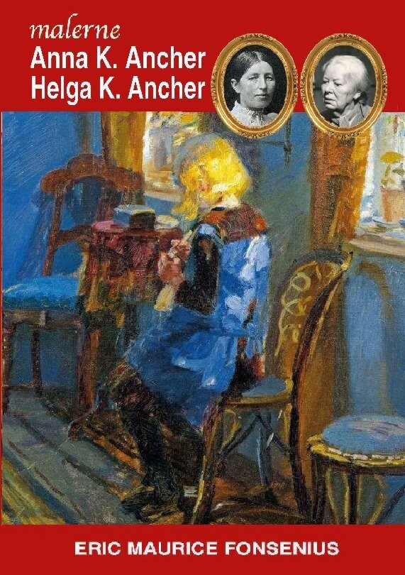 Anna K. Ancher & Helga K. Ancher - Eric Maurice Fonsenius - Bog