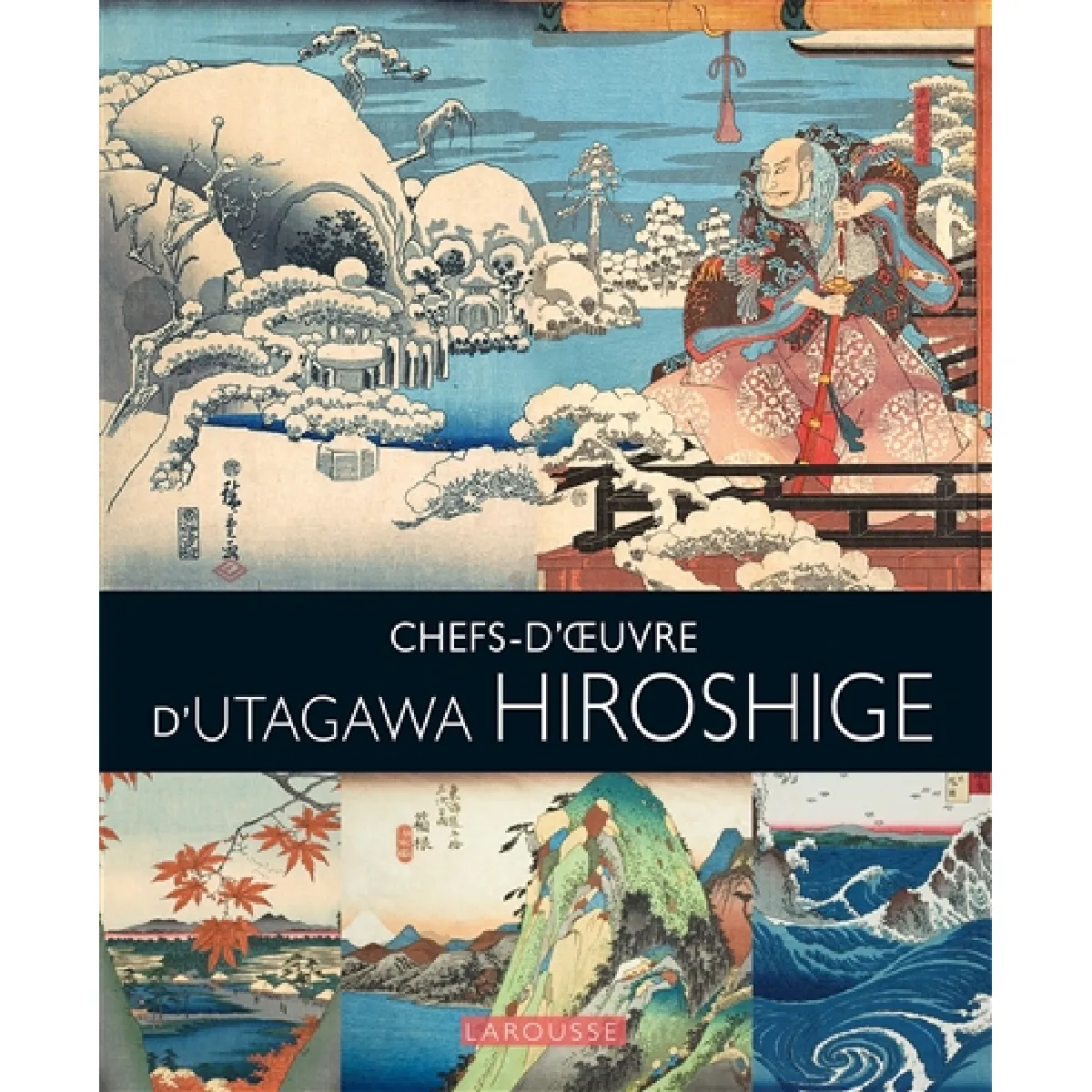 Chefs-d'oeuvre d'Utagawa Hiroshige