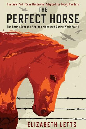 Perfect Horse: The Daring Rescue of Horses Kidnapped During World War II (Paperback)