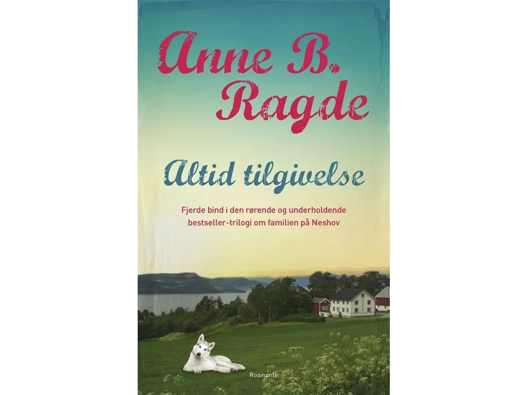 Altid tilgivelse | Anne B. Ragde
