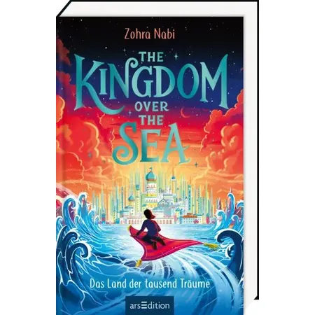 ars Edition The Kingdom over the Sea – Das Land der tausend Träume