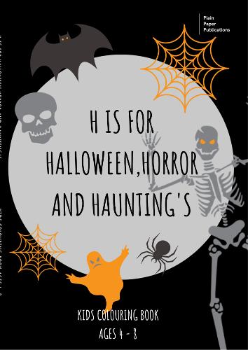 H is for Halloween, Horror and Haunting's: Kids Colouring Book Age 4-8 (Paperback)