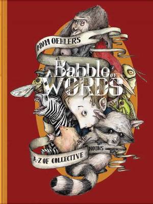 A Babble of Words: A-Z of Collective Nouns (Paperback)