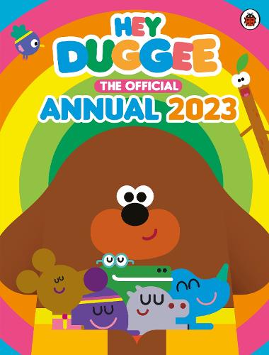 Hey Duggee: The Official Hey Duggee Annual 2023 - Hey Duggee (Hardback)