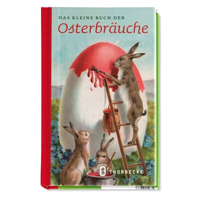 Das kleine Buch der Osterbräuche