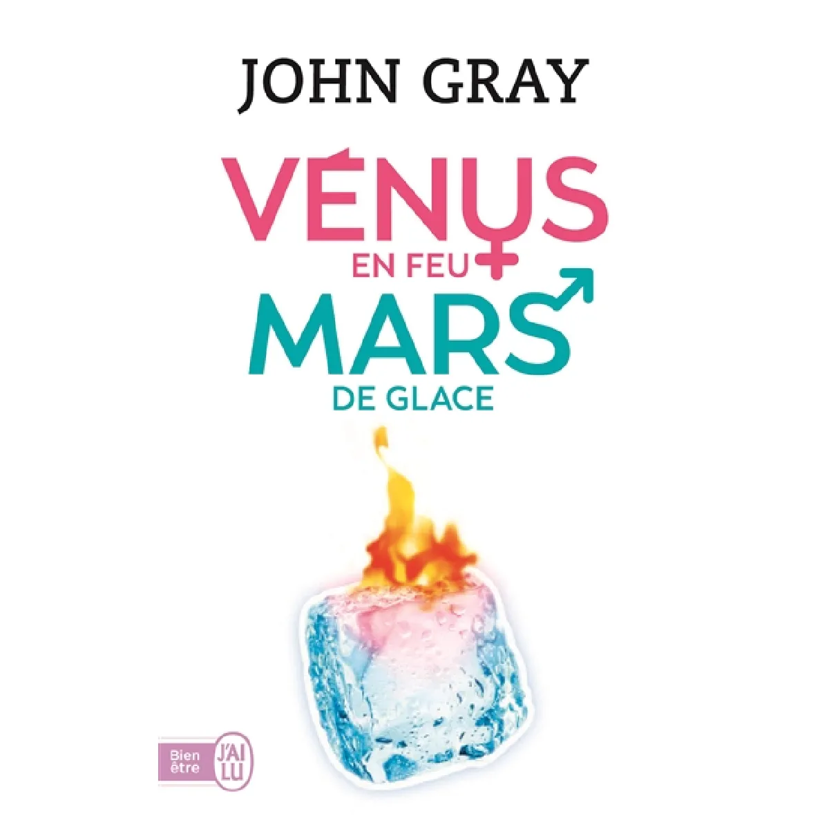 Vénus en feu, Mars de glace : les clés pour trouver la santé, l'harmonie et le bonheur · Occasion