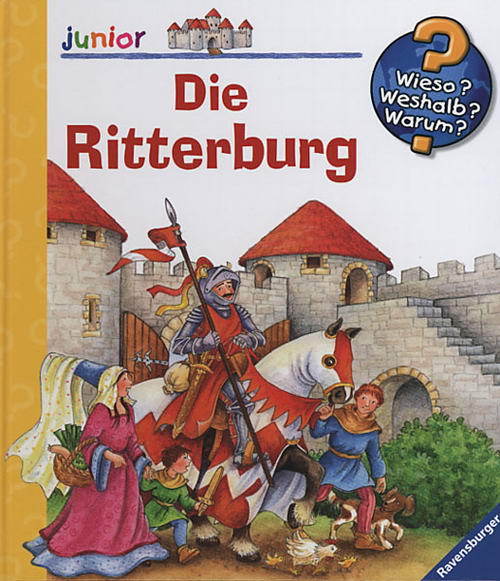 Die Ritterburg / Wieso? Weshalb? Warum? Junior Bd.4