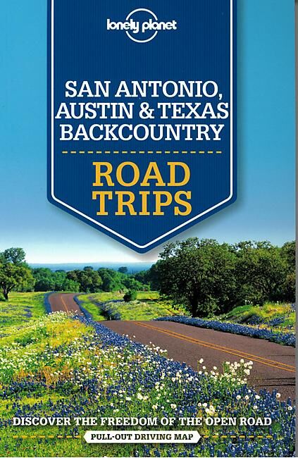 LONELY PLANET - SAN ANTONIO ROAD TRIPS