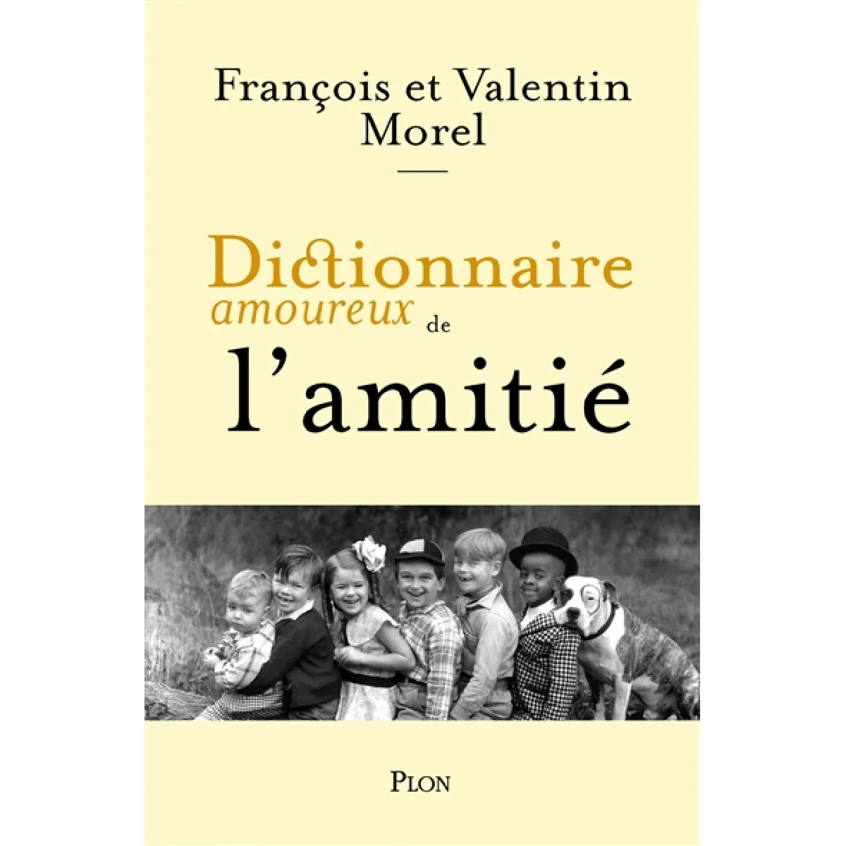 Dictionnaire amoureux de l'amitié