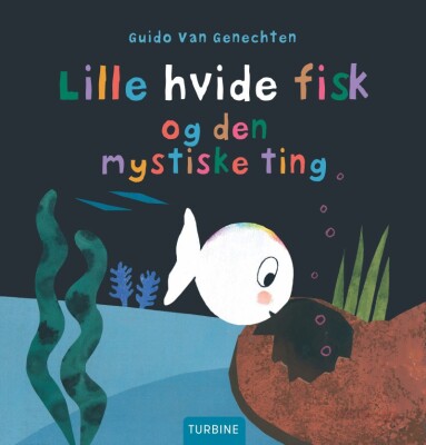 Lille Hvide Fisk Og Den Mystiske Ting - Guido Van Genechten - Bog