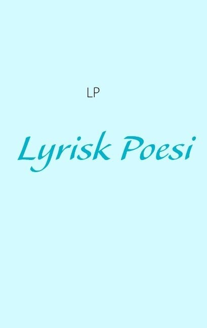 Lyrisk Poesi - Andreas Lyngsø-Petersen - Bog