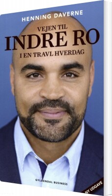 Vejen Til Indre Ro I En Travl Hverdag - Henning Daverne - Bog