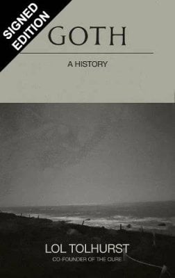 Goth: A History: Signed Edition (Hardback)
