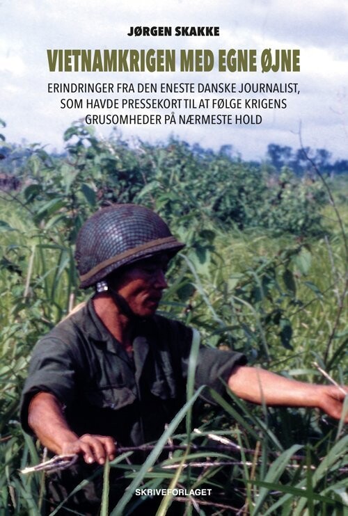 Vietnamkrigen Med Egne Øjne - Jørgen Skakke - Bog