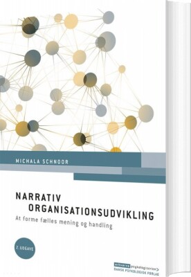 Narrativ Organisationsudvikling, 2. Udgave - Michala Schnoor - Bog