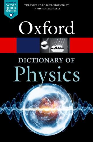 A Dictionary of Physics - Oxford Quick Reference (Paperback)