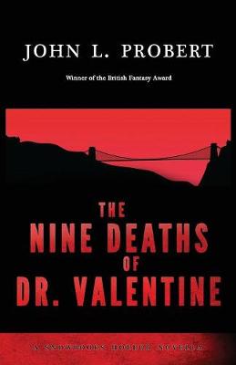 The Nine Deaths of Dr Valentine - Snowbooks Horror Novellas (Paperback)
