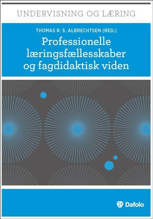 Professionelle Læringsfællesskaber Og Fagdidaktisk Viden - Andy Hargreaves - Bog