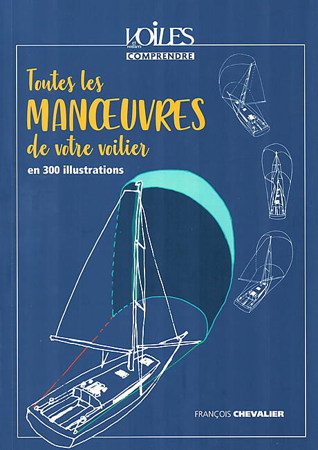 VOILES ET VOILIERS - MANOEUVRES DE VOTRE VOILIER