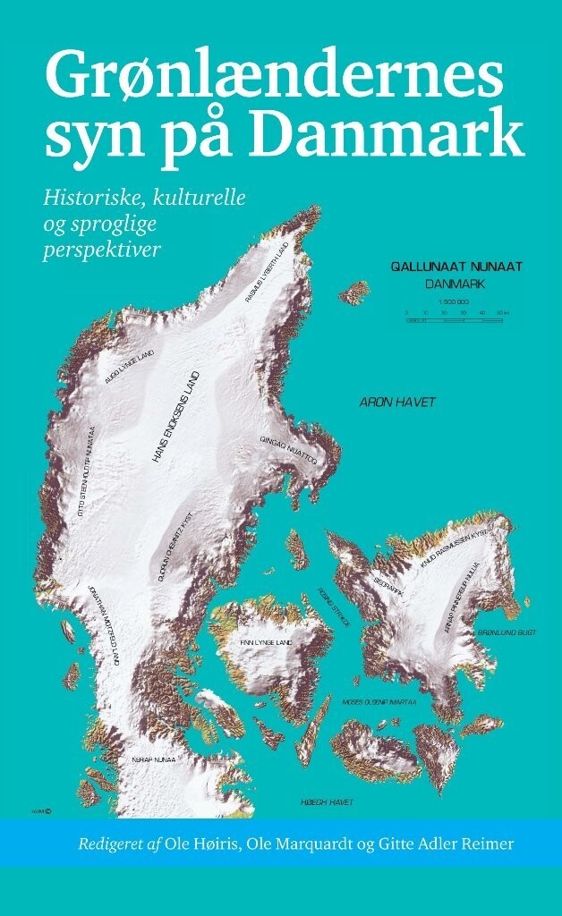 Grønlændernes Syn På Danmark - Ole Høiris - Bog