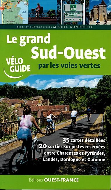 OUEST FRANCE - LE GRAND SUD OUEST PAR LES VOIES VERTES