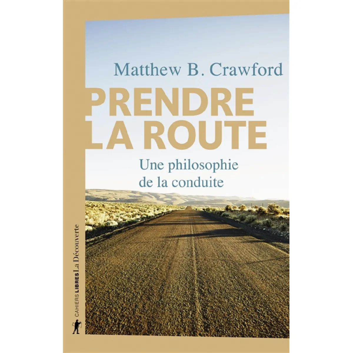 Prendre la route : une philosophie de la conduite · Occasion