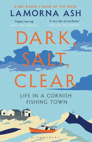 Dark, Salt, Clear: Life in a Cornish Fishing Town (Paperback)