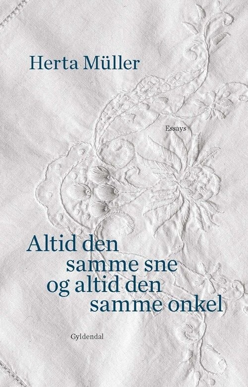 Altid Den Samme Sne Og Altid Den Samme Onkel - Herta Müller - Bog