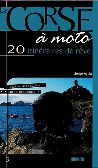 ALBIANA - CORSE 20 ITINERAIRES A MOTO
