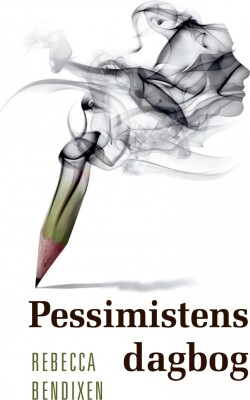 Pessimistens Dagbog - Rebecca Wagner Bendixen - Bog