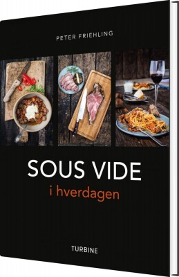 Sous Vide I Hverdagen - Peter Friehling - Bog