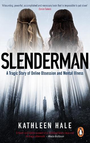 Slenderman: A Tragic Story of Online Obsession and Mental Illness (Paperback)
