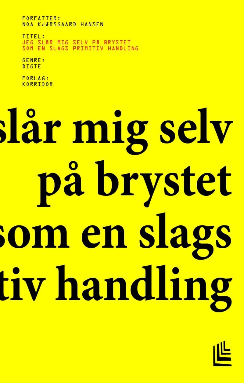Jeg Slår Mig Selv På Brystet Som En Slags Primitiv Handling - Noa Kjærsgaard Hansen - Bog