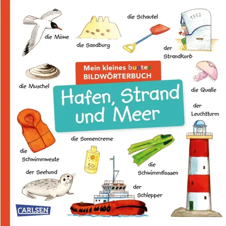 Carlsen Mein kleines buntes Bildwörterbuch: Hafen, Strand und Meer