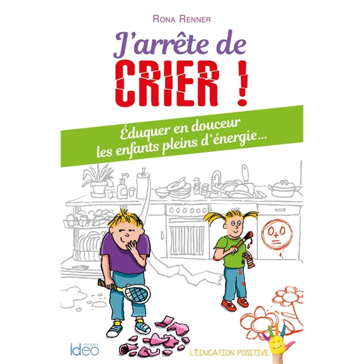 J'arrête de crier ! : éduquer en douceur les enfants pleins d'énergie... · Occasion