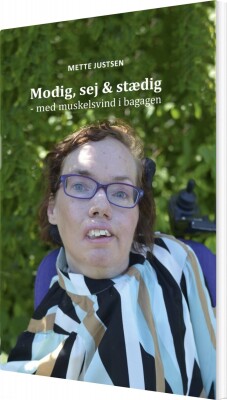 Modig, Sej & Stædig - Mette Justsen - Bog
