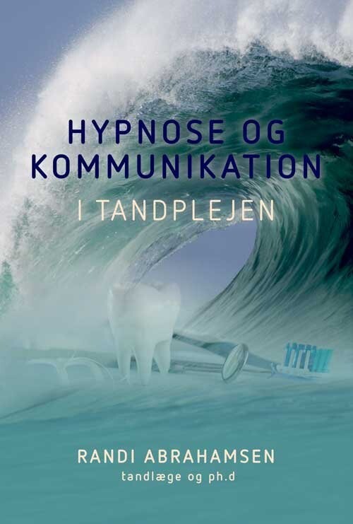 Hypnose Og Kommunikation I Tandplejen - Randi Abrahamsen - Bog
