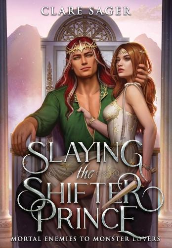 Slaying the Shifter Prince - Mortal Enemies to Monster Lovers (Hardback)