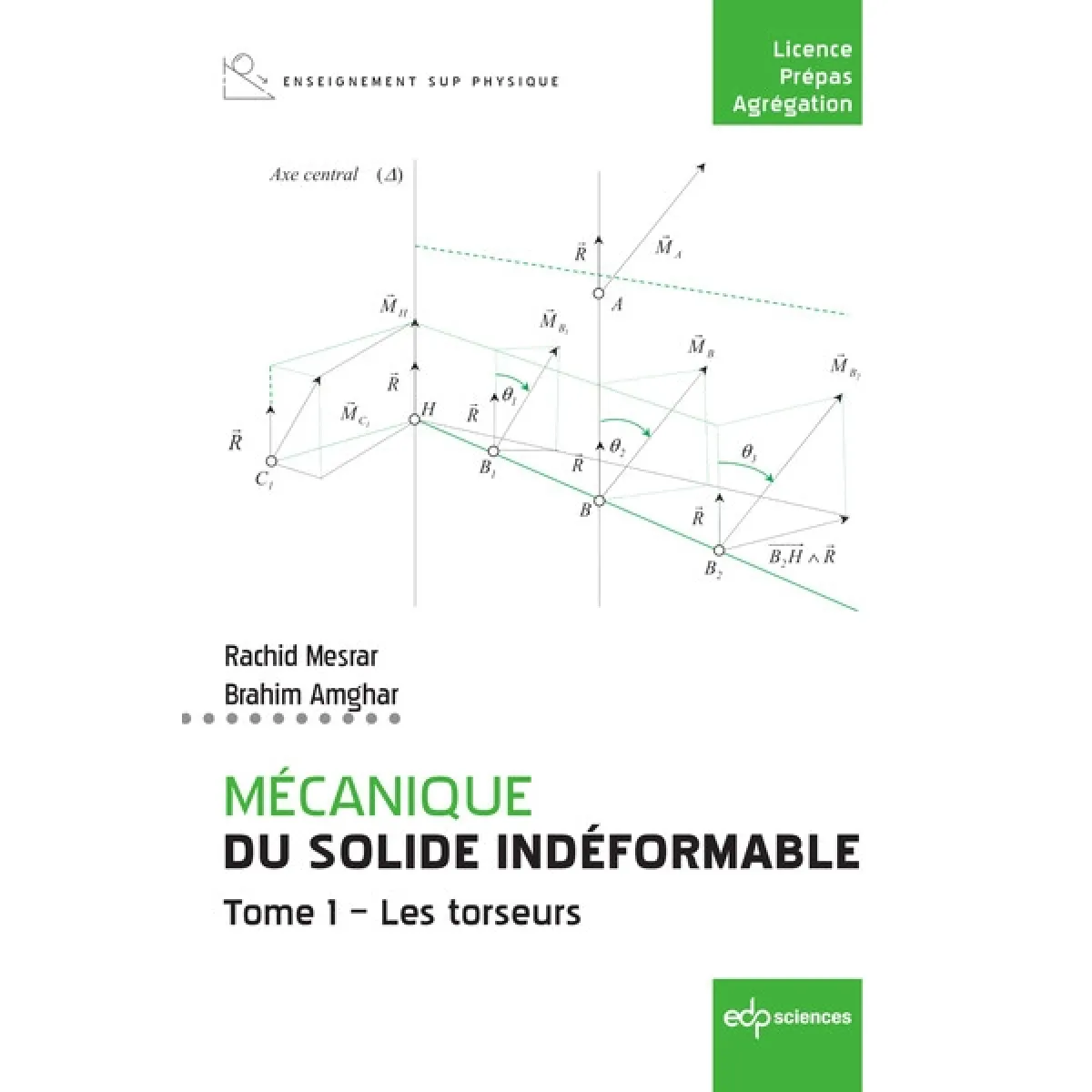 Mécanique du solide indéformable. Vol. 1. Les torseurs