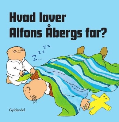 Hvad Laver Alfons Åbergs Far? - Gunilla Bergström - Bog