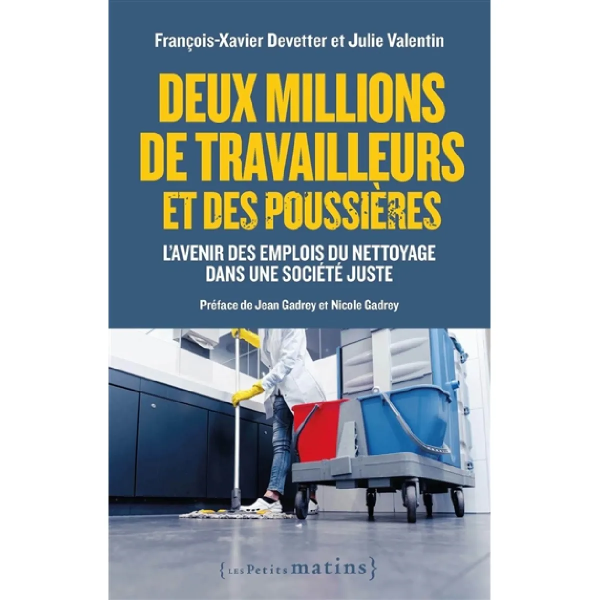 Deux millions de travailleurs et des poussières : l'avenir des emplois du nettoyage dans une société juste · Occasion