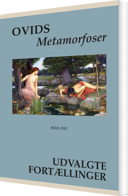 Ovids Metamorfoser - Bodil Due - Bog