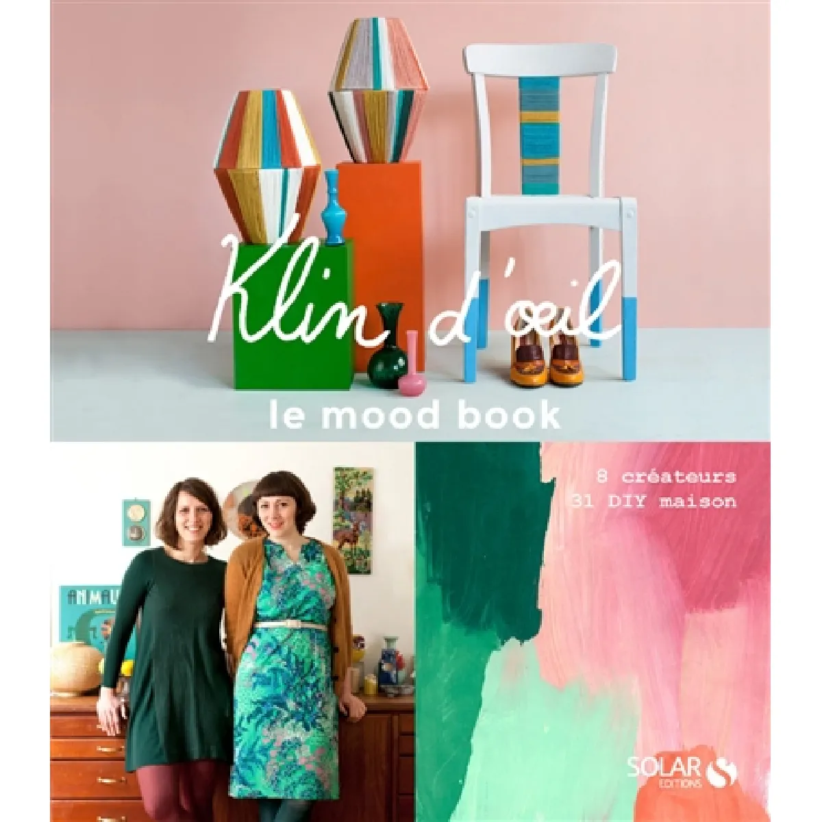 Klin d'oeil : le mood book : 8 créateurs, 31 DIY maison · Occasion