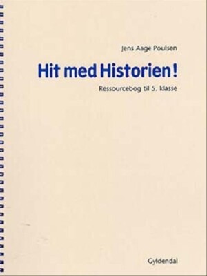 Hit Med Historien! 5. Kl. Ressourcebog - Jens Aage Poulsen - Bog