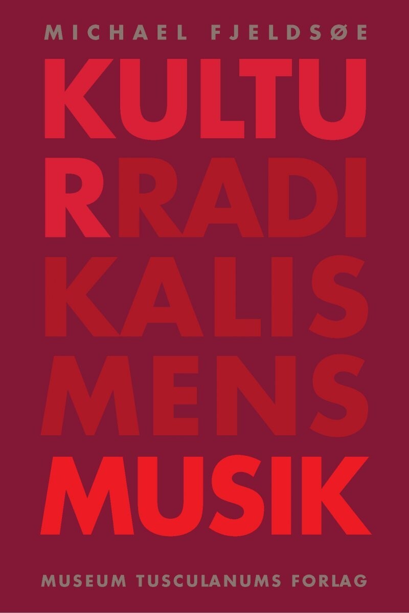 Kulturradikalismens Musik - Michael Fjeldsøe - Bog