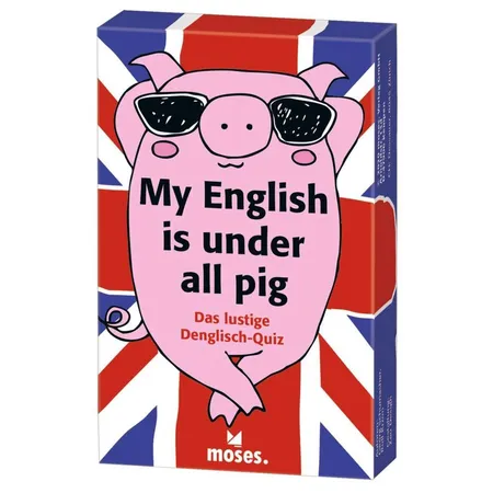 moses. My English is under all pig Das lustige Denglisch-Quiz